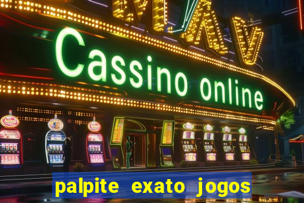 palpite exato jogos de hoje